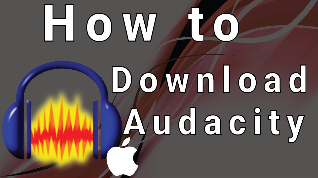 How To Download Audacity On Mac 2018